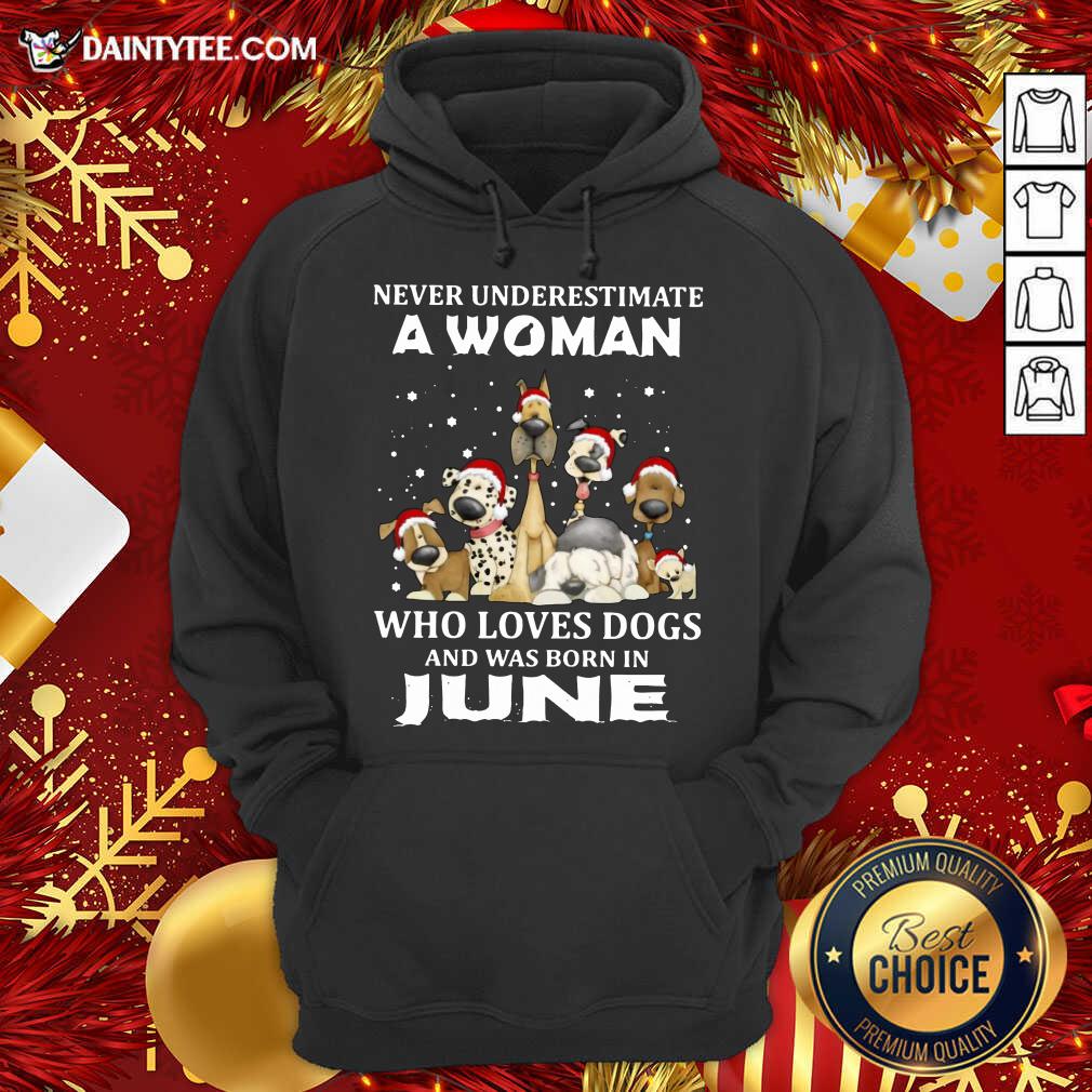 hot-never-underestimate-a-woman-who-loves-dogs-and-was-born-in-june-christmas-hoodie.jpg