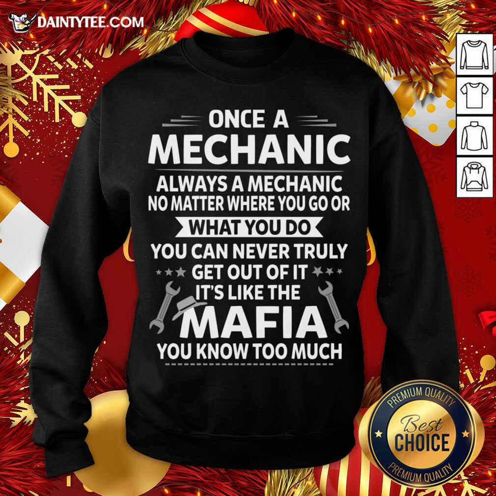hot-one-a-mechanic-always-a-mechanic-no-matter-where-you-go-or-what-you-do-mafia-sweatshirt.jpg