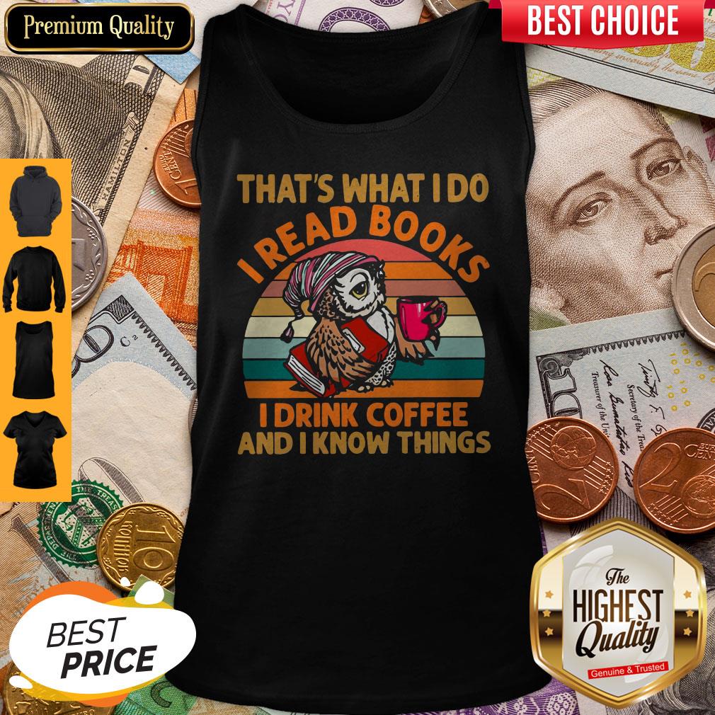 hot-owl-that-s-what-i-do-i-read-books-i-drink-coffee-and-i-know-things-vintage-tank-top.jpg