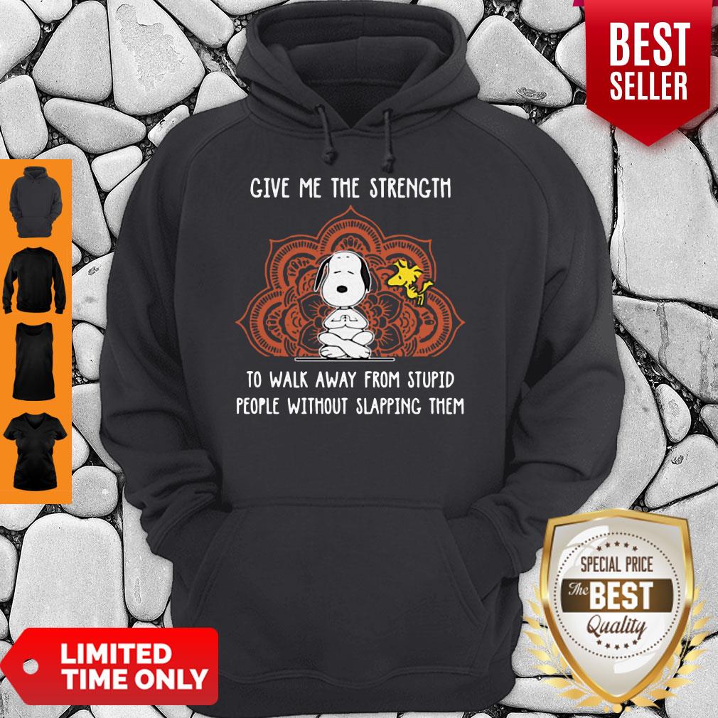 hot-snoopy-give-me-the-strength-to-walk-away-from-stupid-people-without-slapping-them-hoodie.jpg