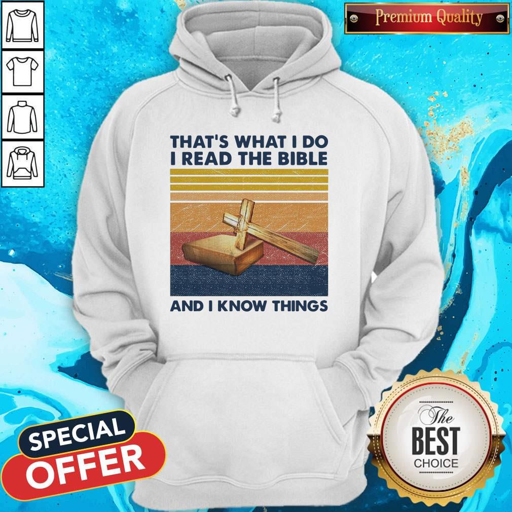 Hot That'S What I Do I Read The Bible Cross And I Know Things Vintage Shirt