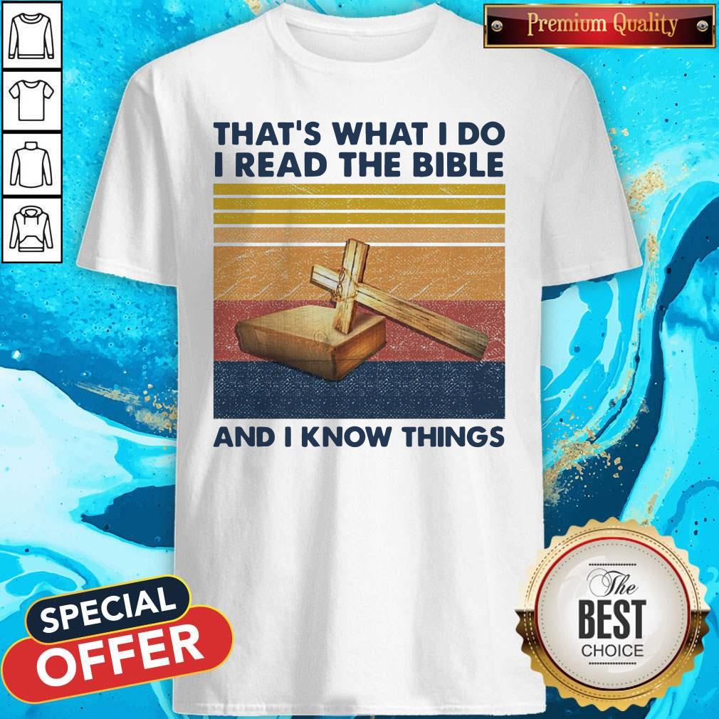 Hot That'S What I Do I Read The Bible Cross And I Know Things Vintage Shirt