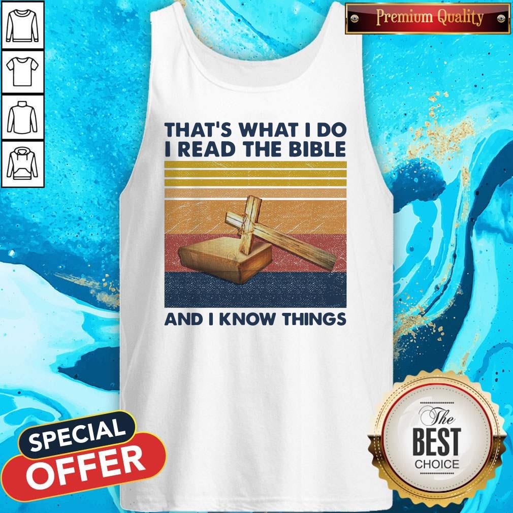 Hot That'S What I Do I Read The Bible Cross And I Know Things Vintage Shirt