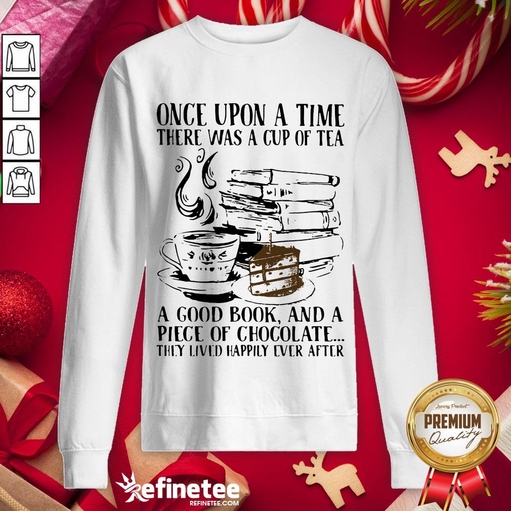 Hot Upon Time Cup Tea Good Book Piece Chocolate Lived Happily Ever Shirt