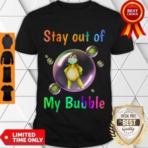 Funny Turtle Stay Out Of My Bubble Shirt