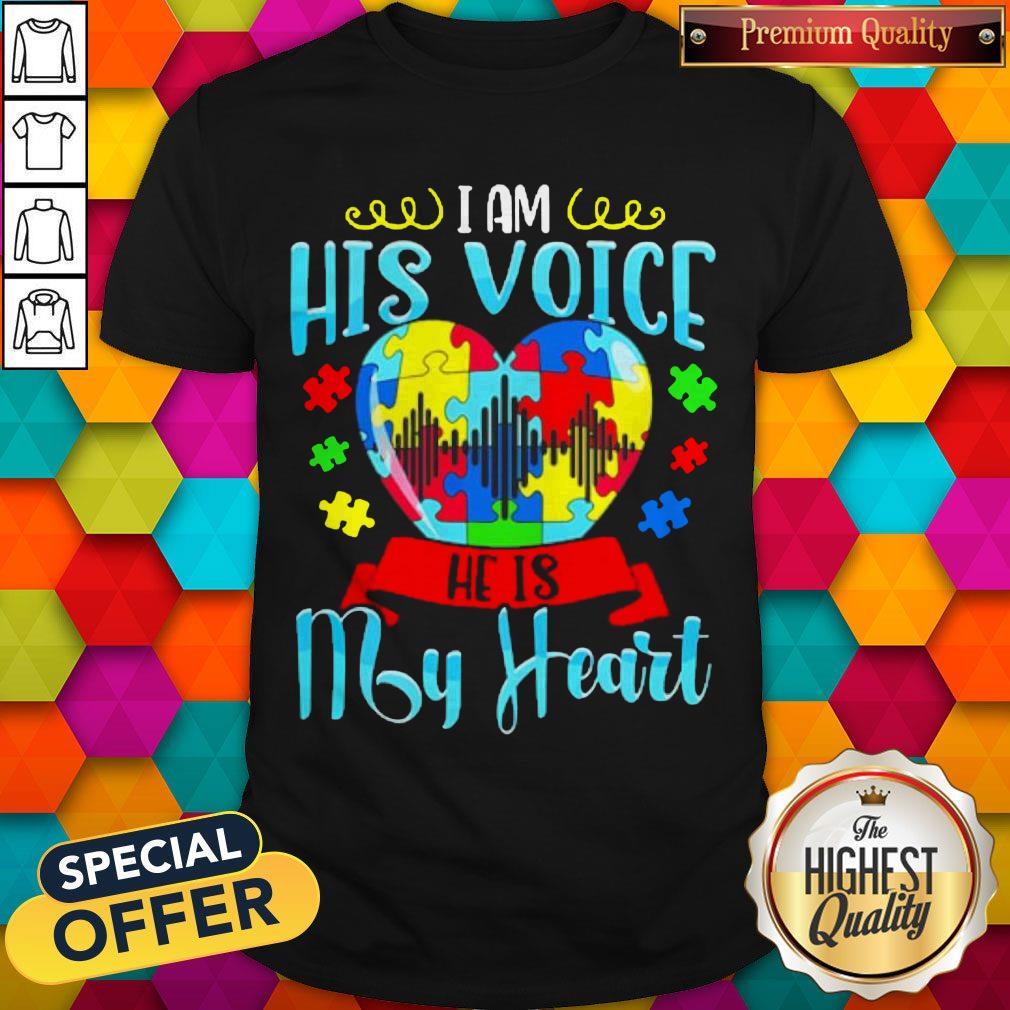 I Am His Voice He Is My Heart Autism Shirt - 2020 Coloring Shirt