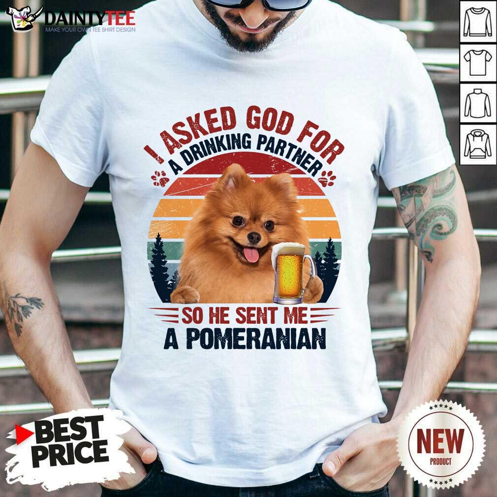I Asked God For A Pomeranian Vintage Shirt