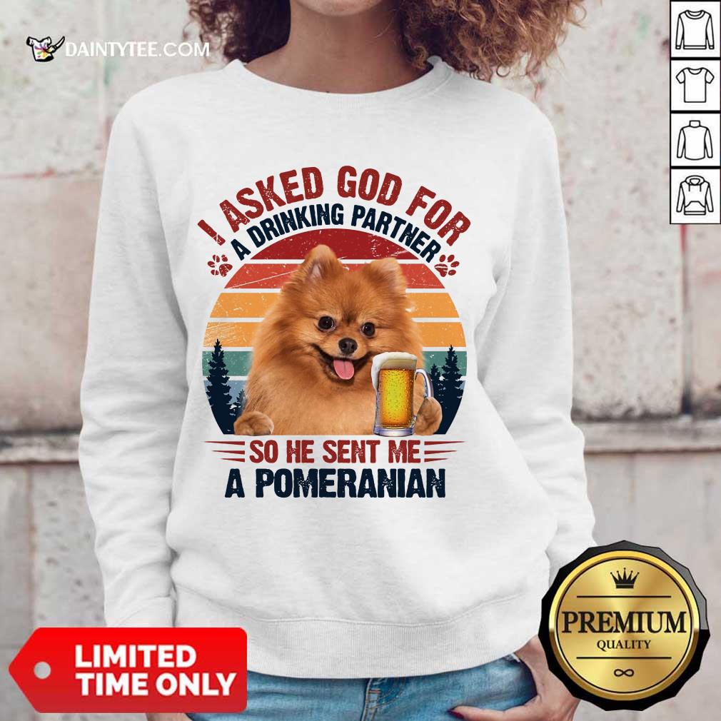 I Asked God For A Pomeranian Vintage Shirt