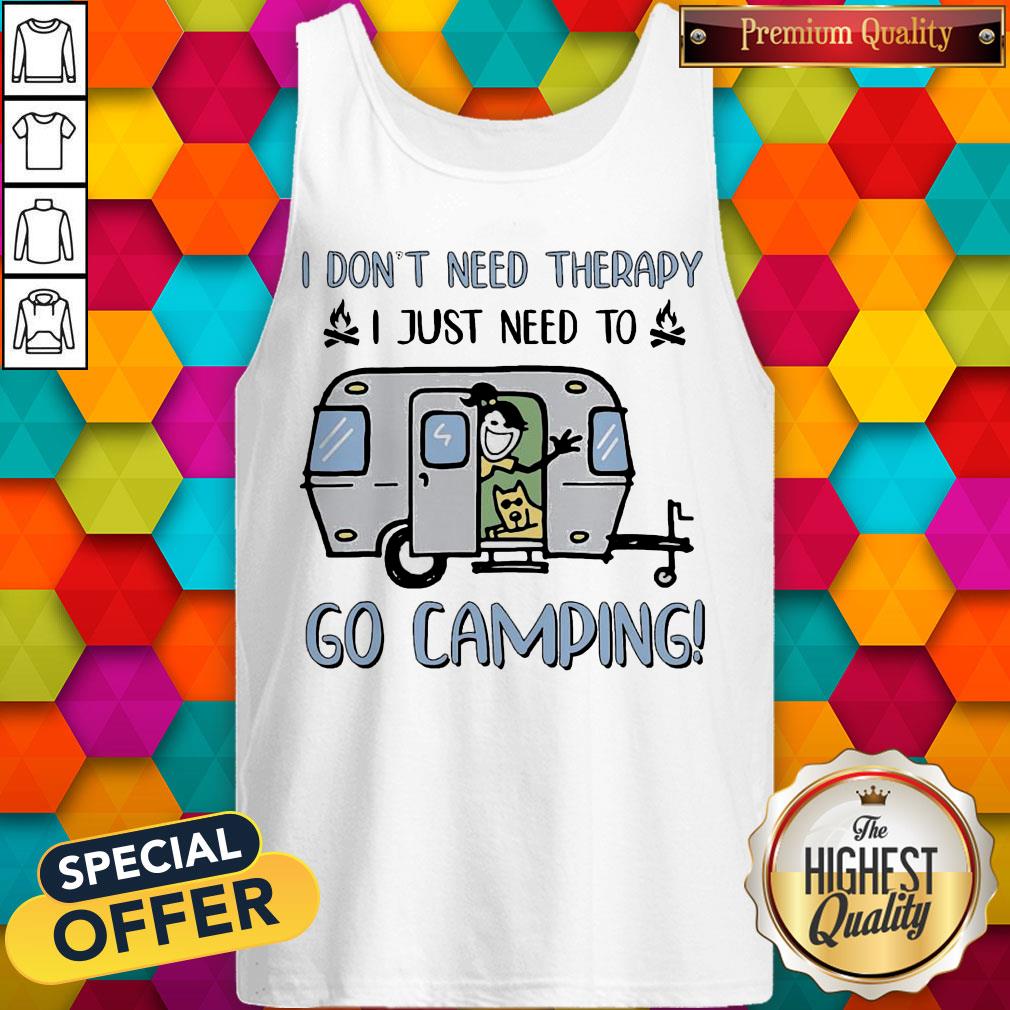 i-dont-need-therapy-i-just-need-to-go-camping-tank-top.jpg