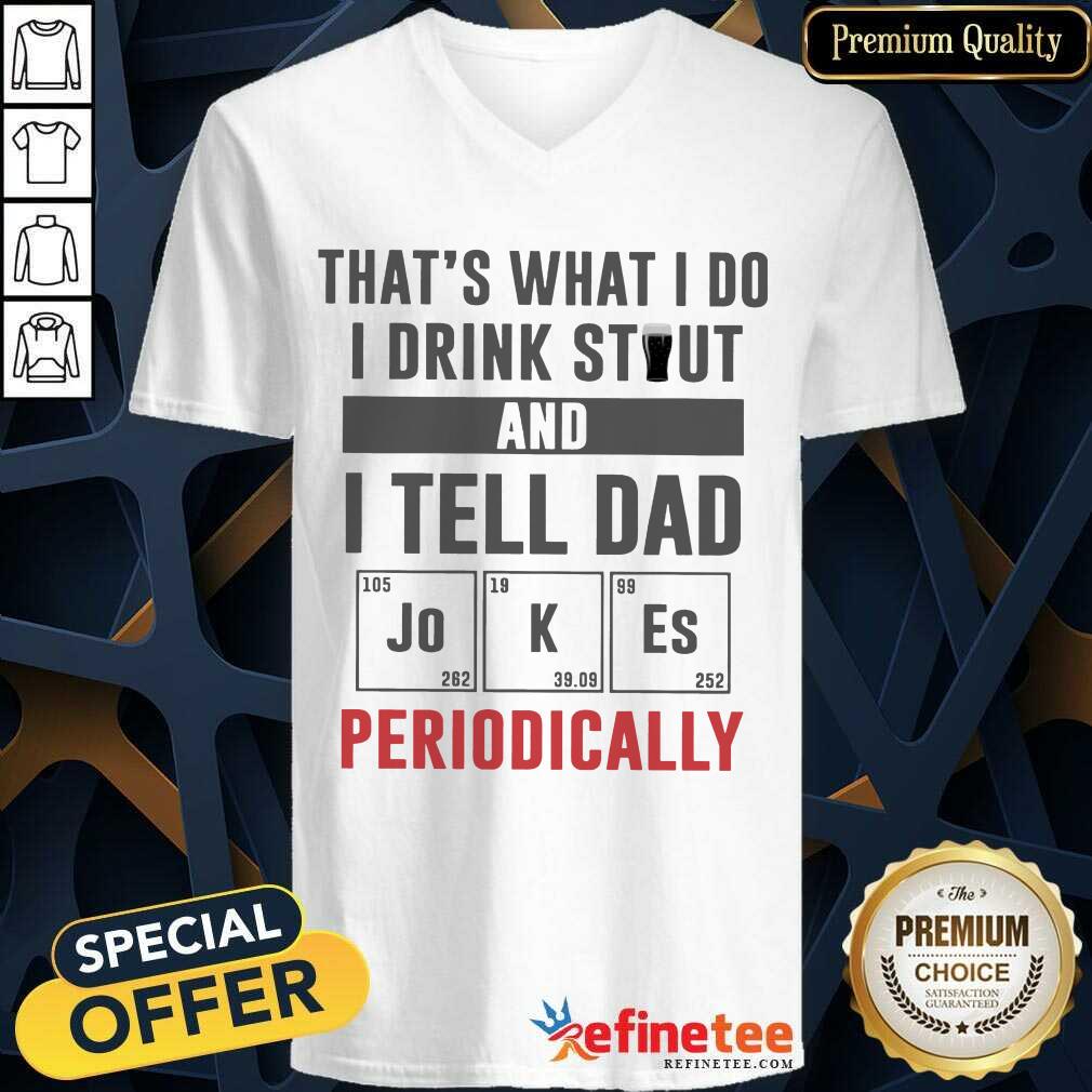 I Drink Stout And Tell Dad Jokes Shirt