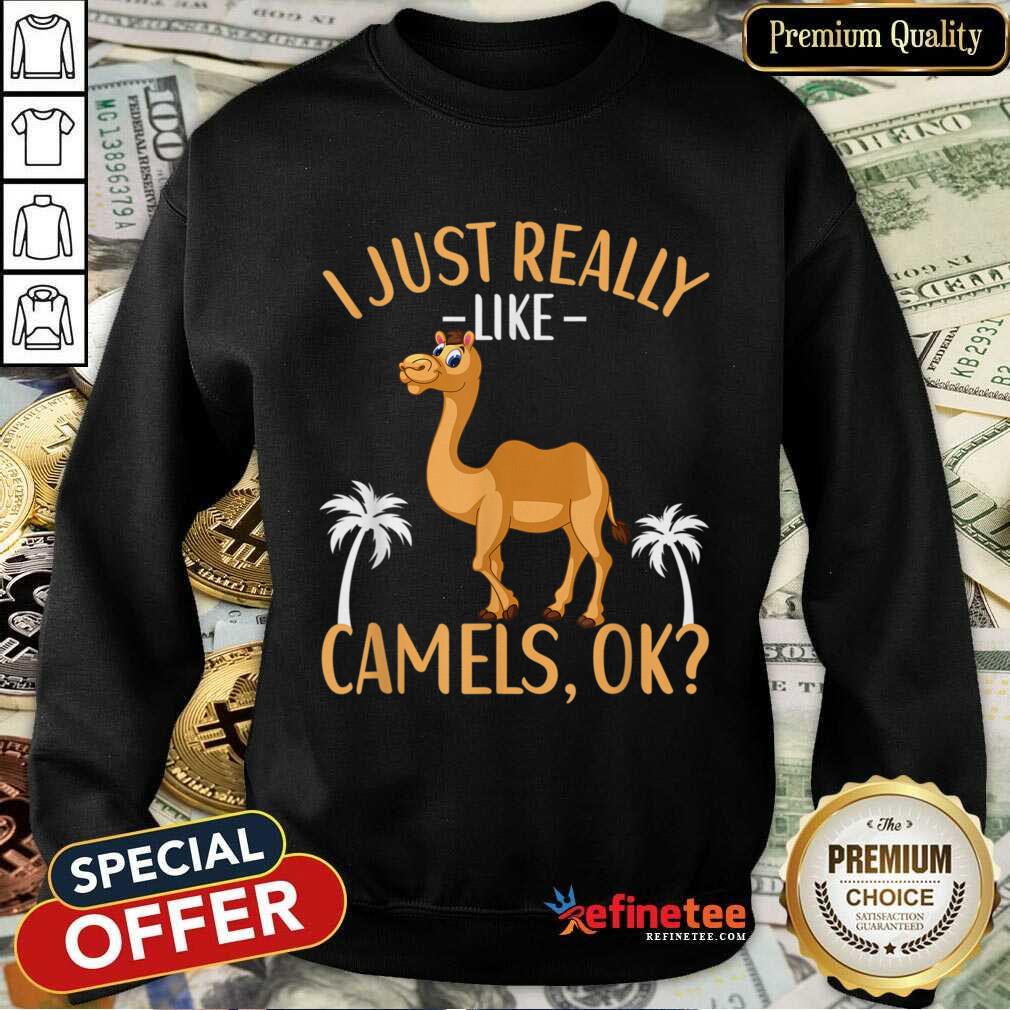 I Just Really Like Camels Ok Shirt