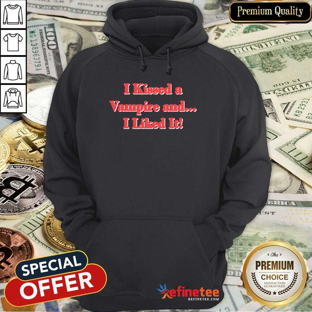 I Kissed A Vampire And I Like It Shirt