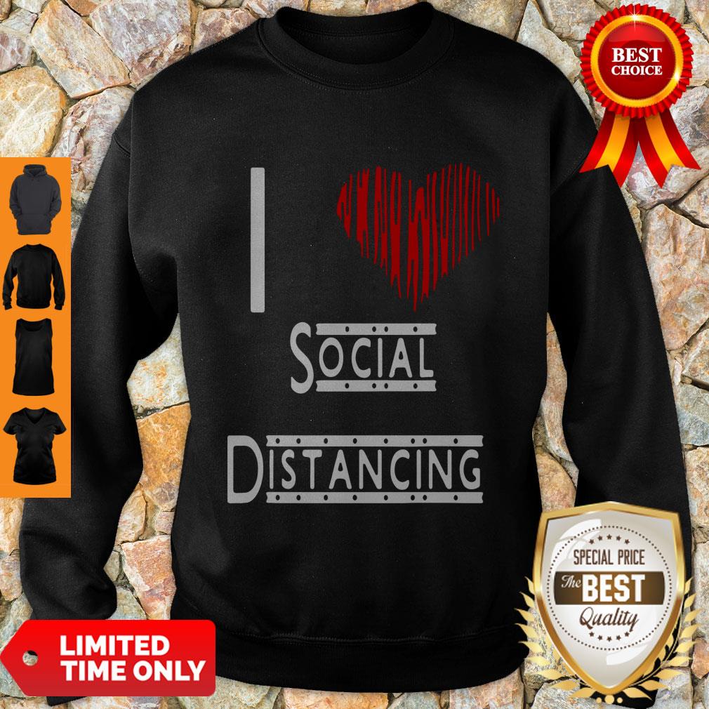 I Love Social Distancing Heart Shirt