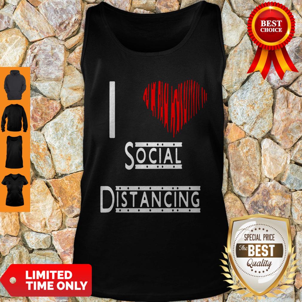 I Love Social Distancing Heart Shirt
