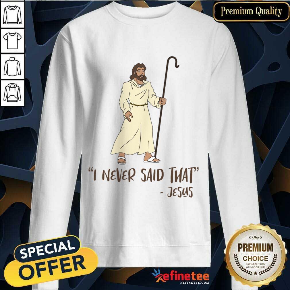 I Never Said That Jesus Shirt
