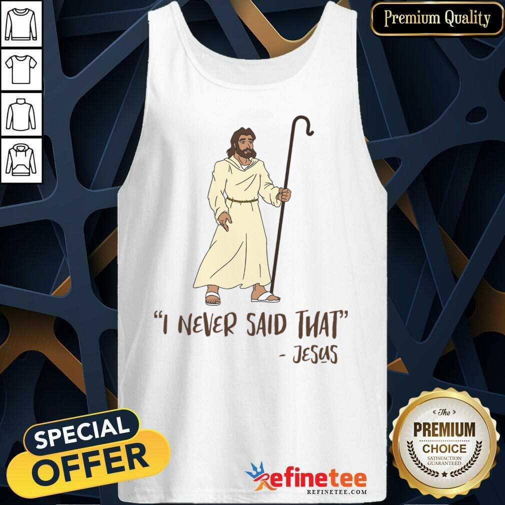 I Never Said That Jesus Shirt