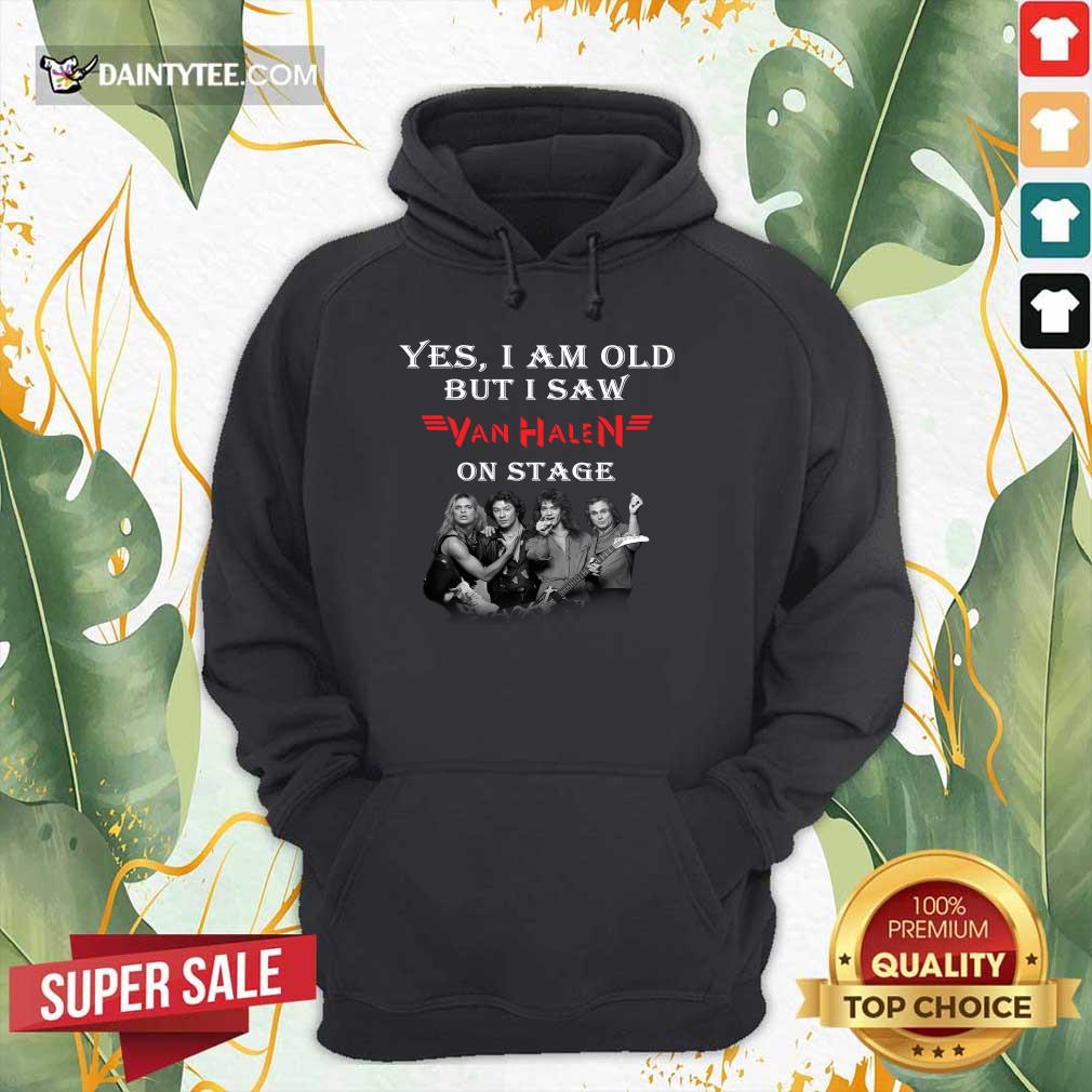 I Saw Van Halen On Stage Shirt