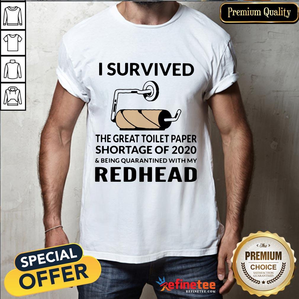 i-survived-the-great-toilet-paper-shortage-of-2020-and-being-quarantined-with-my-redhead-shirt.jpg