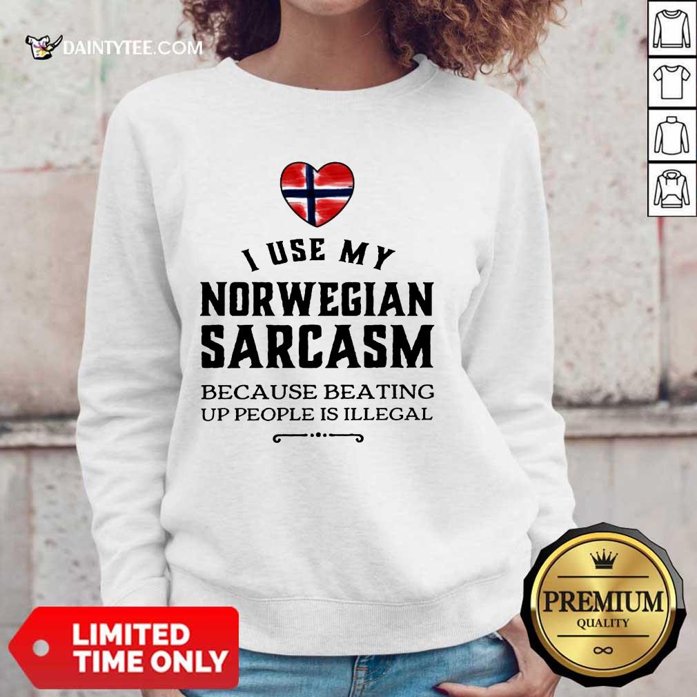 I Use My Norwegian Sarcasm Shirt