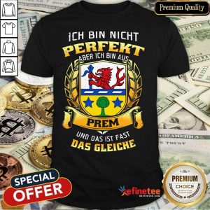 Ich Bin Nicht Perfekt Prem Das Gleiche Shirt