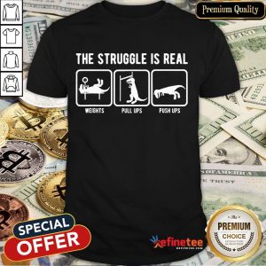Pretty The Struggle Is Real Funny T Rex Gym Workout Design Gift Shirt