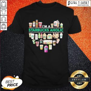 Funny Heart Im A Starbucks Aholic Shirt