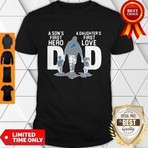 A Son’s First Hero A Daughter’s First Love Dad Shirt