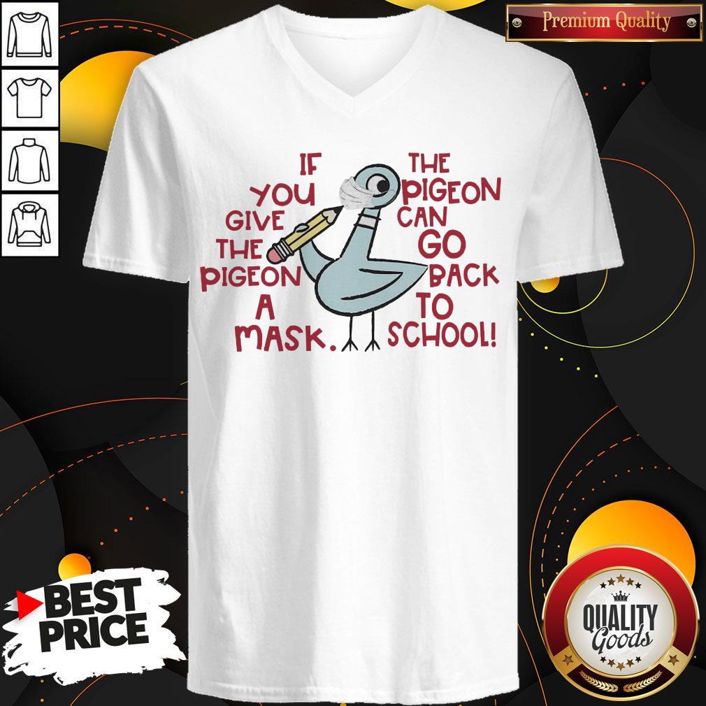 If You Give The Pigeon A Mask The Pigeon Can Go Back To School Shirt