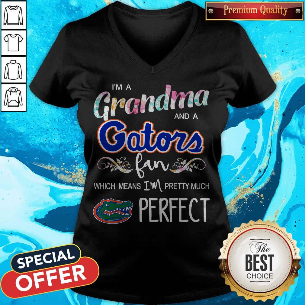 I’m A Grandma And A Gators Fan Which Means I’m Pretty Much Perfect Shirt