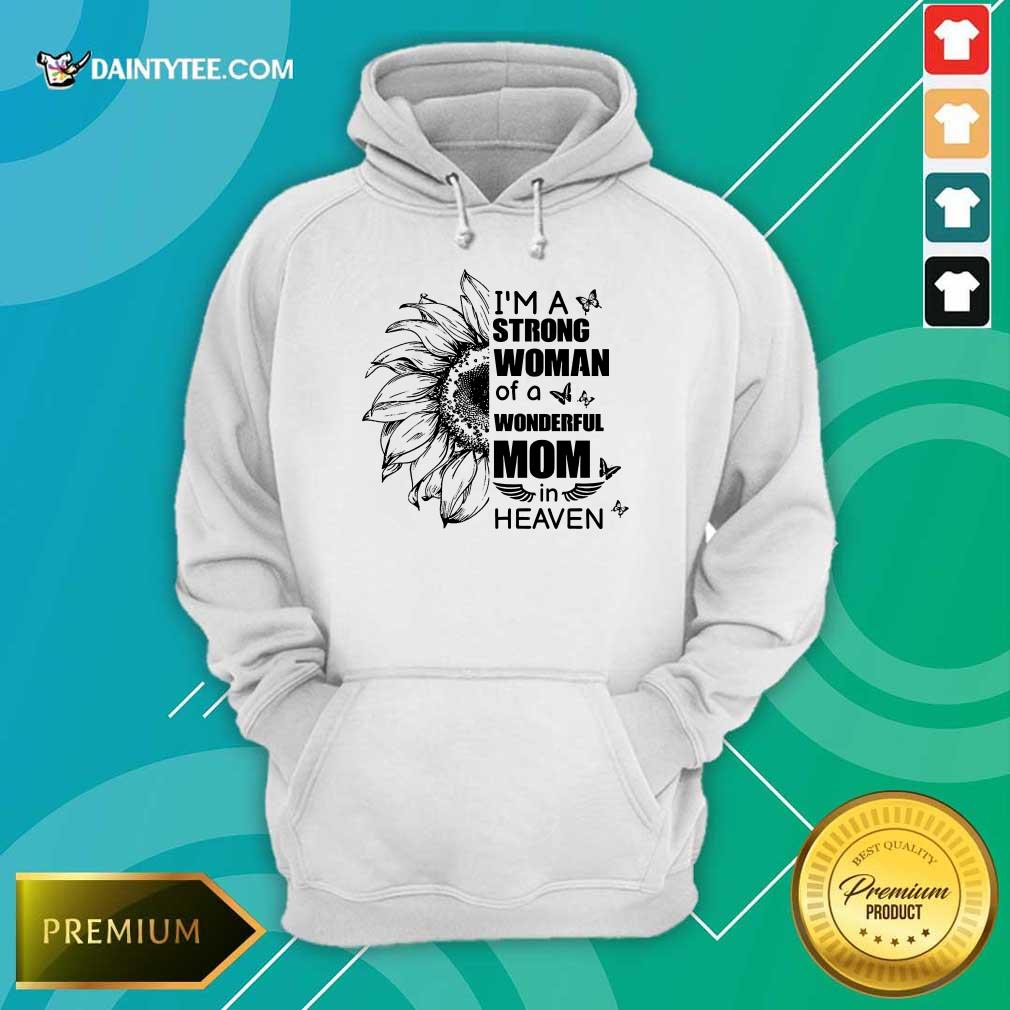 I'm A Strong Woman Wonderful Mom Heaven Shirt