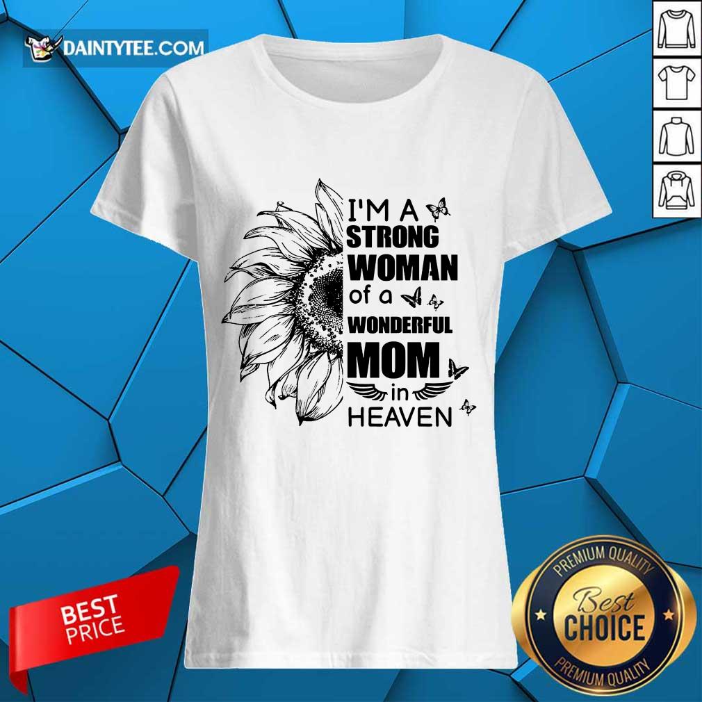 I'm A Strong Woman Wonderful Mom Heaven Shirt