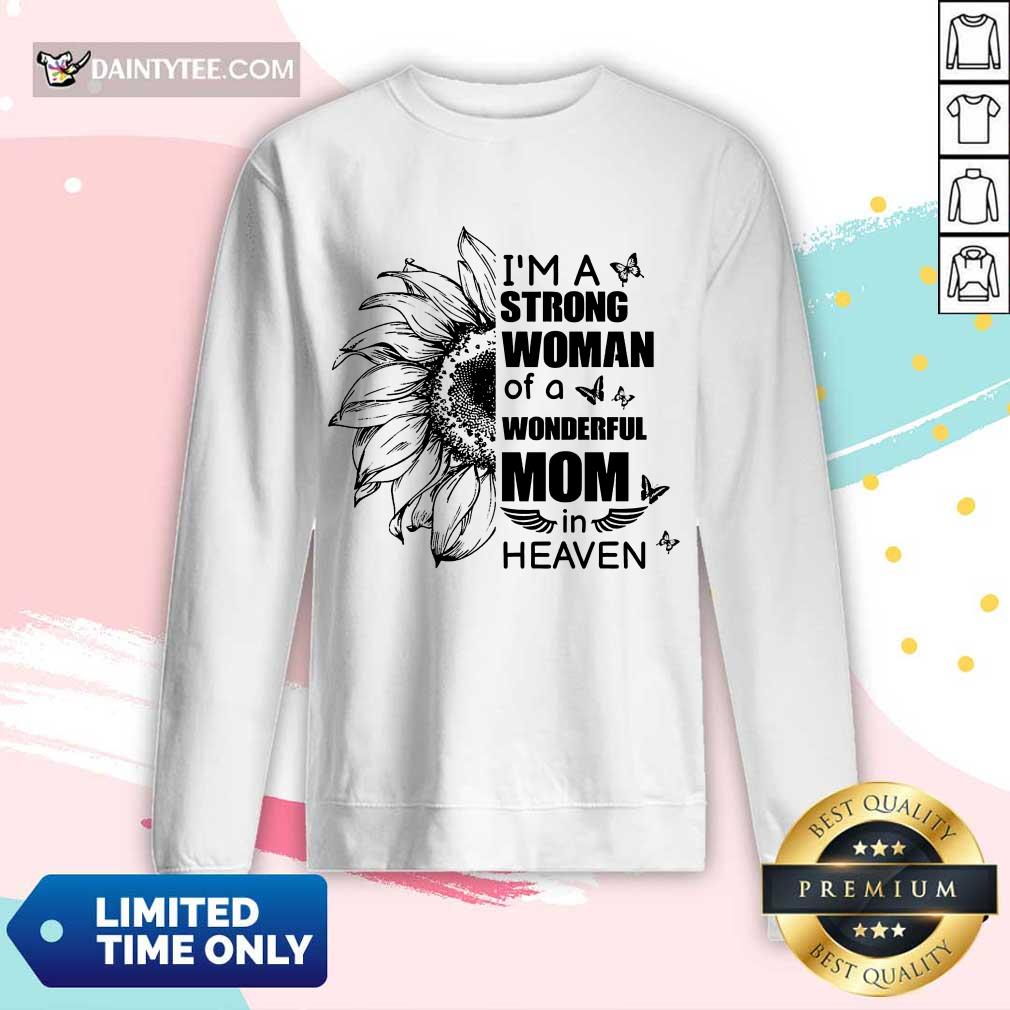 I'm A Strong Woman Wonderful Mom Heaven Shirt