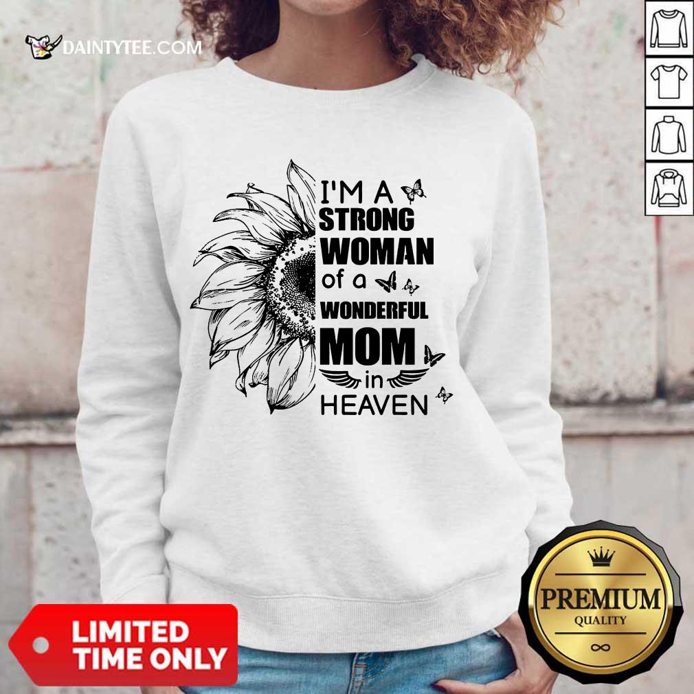 I'm A Strong Woman Wonderful Mom Heaven Shirt