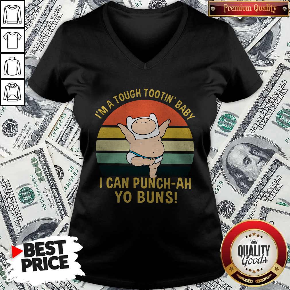 I’m A Tough Tootin’ Baby I Can Punch-ah Yo Buns Vintage Shirt