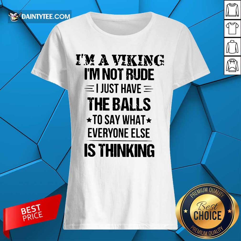 I'm A Viking I'm Not Rude The Balls Shirt