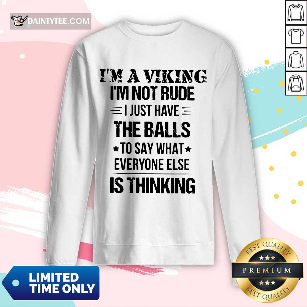 I'm A Viking I'm Not Rude The Balls Shirt