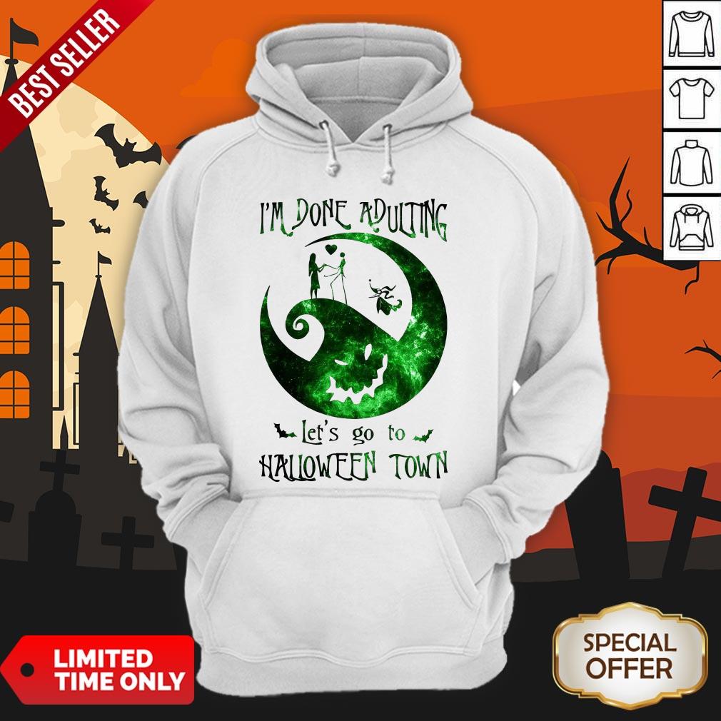 I’m Done Adulting Let’s Go To Halloween Town Shirt
