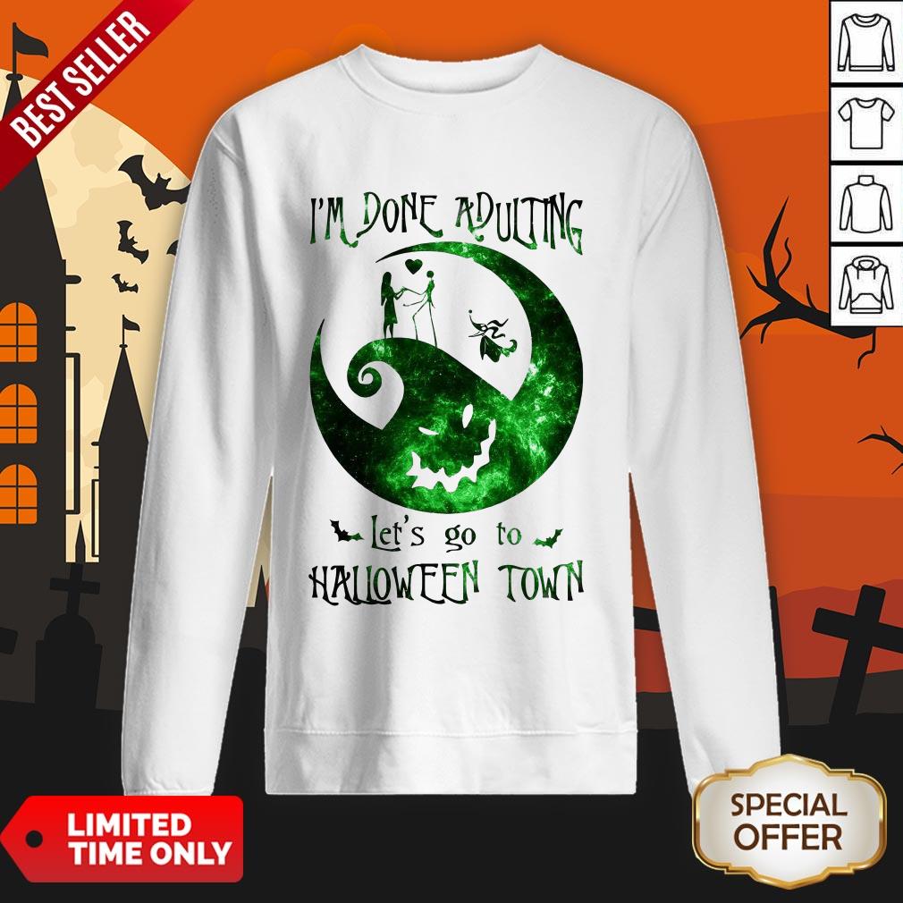 I’m Done Adulting Let’s Go To Halloween Town Shirt