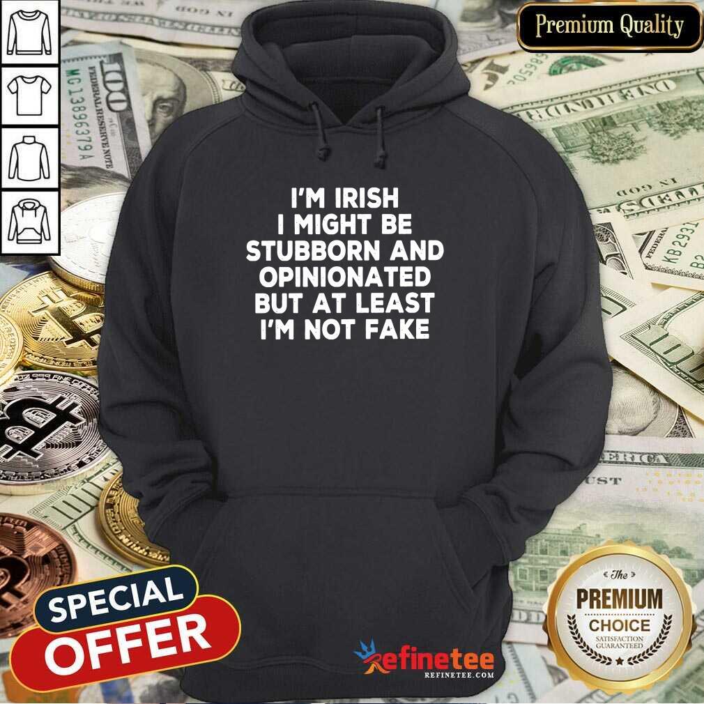 im-irish-i-might-be-stubborn-and-opinionated-but-at-leashoodie.jpg