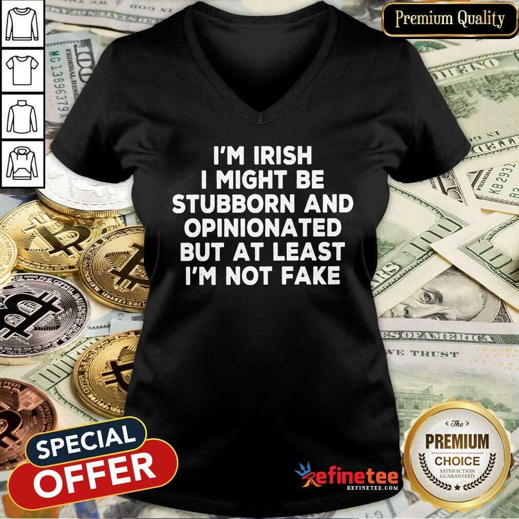 im-irish-i-might-be-stubborn-and-opinionated-but-at-leasv-neck.jpg