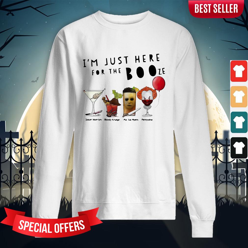 I’m Just Here For The Booze Jason Voorhees Bloody Krueger Shirt