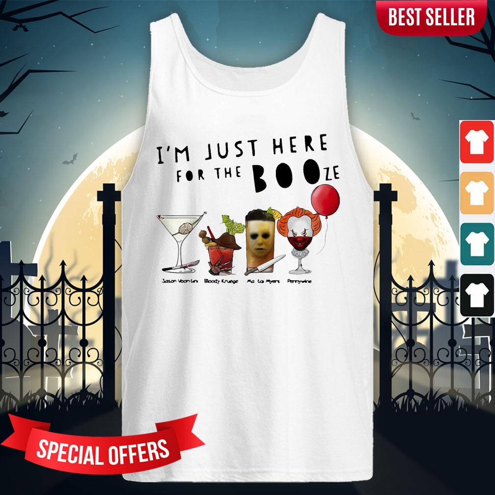 I’m Just Here For The Booze Jason Voorhees Bloody Krueger Shirt
