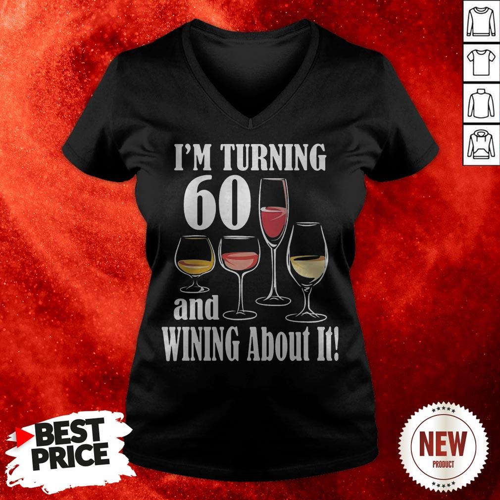 I'm Turning 60 And Wining About It Shirt