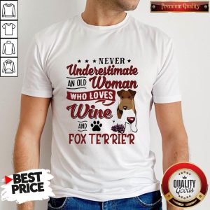 Cute Never Underestimate An Old Woman Who Loves Wine And Fox Terrier Shirt