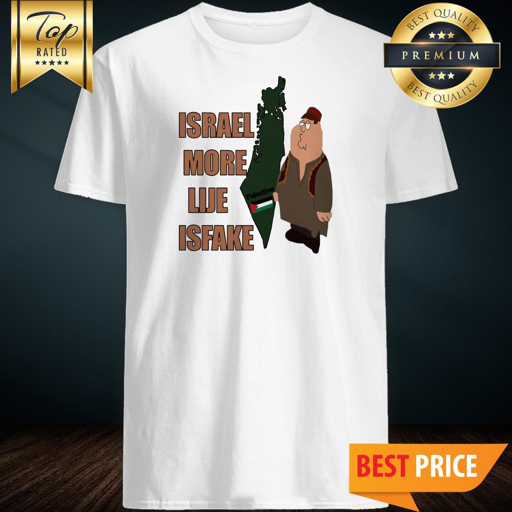 Israel More Like Is Fake Palestine Flag Map Shirt