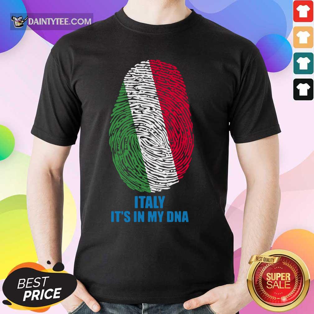 Italy Flag It's In My DNA Shirt