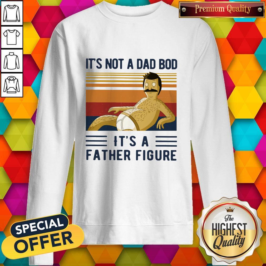 It's Not A Dad Bob It's A Father Figure Vintage Shirt