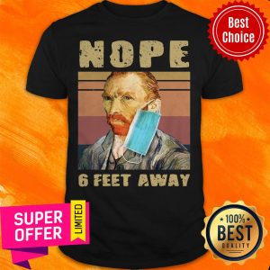 Top Van Gogh Face Mask Nope 6 Feet Away Vintage Shirt