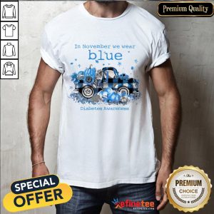 Funny In November We Wear Blue Diabetes Awareness Shirt