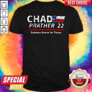 Nice Chad Parther 22 Common Sense For Texas Shirt